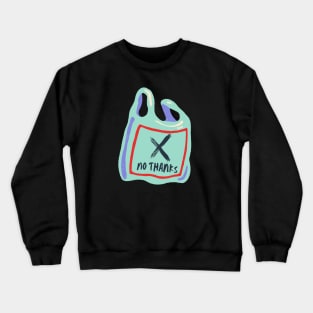 No plastic thanks X Crewneck Sweatshirt